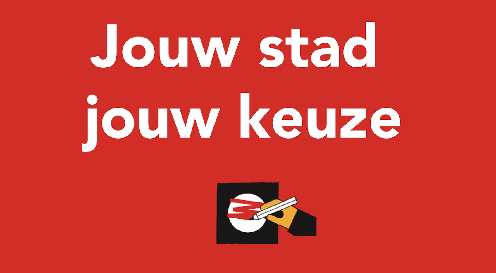 Jouw stad, jouw keuze